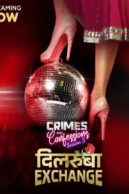 Crimes And Confessions Dilruba Exchange (2024) Alt Balaji Season 3 Episode 1