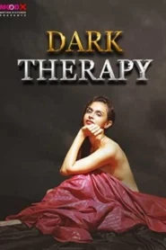 Dark Therapy (2024) MoodX Short Film Uncensored