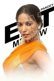 Eat Me Now – Poonam Pandey (2024) Hindi Short Film Uncensored