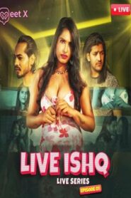 Live Ishq (2024) Meetx Season 1 Episode 2