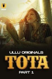 Tota – Part 1 (2024) UllU Season 1 Episode 1