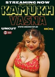 Kamukh Vasna (2024) NeonX Short Film Uncensored