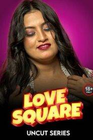 Love Square (2024) Meetx Hindi Short Film Uncensored