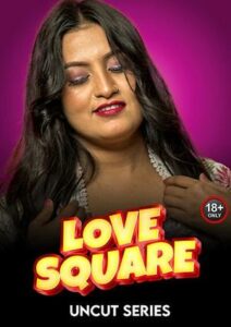 Love Square (2024) Meetx Hindi Short Film Uncensored